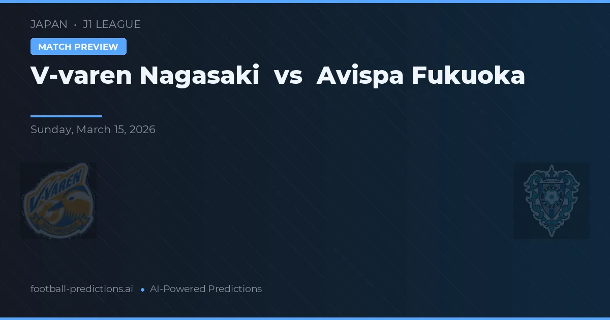 V-varen Nagasaki vs Avispa Fukuoka — voorspelling en vooruitblik wedstrijd