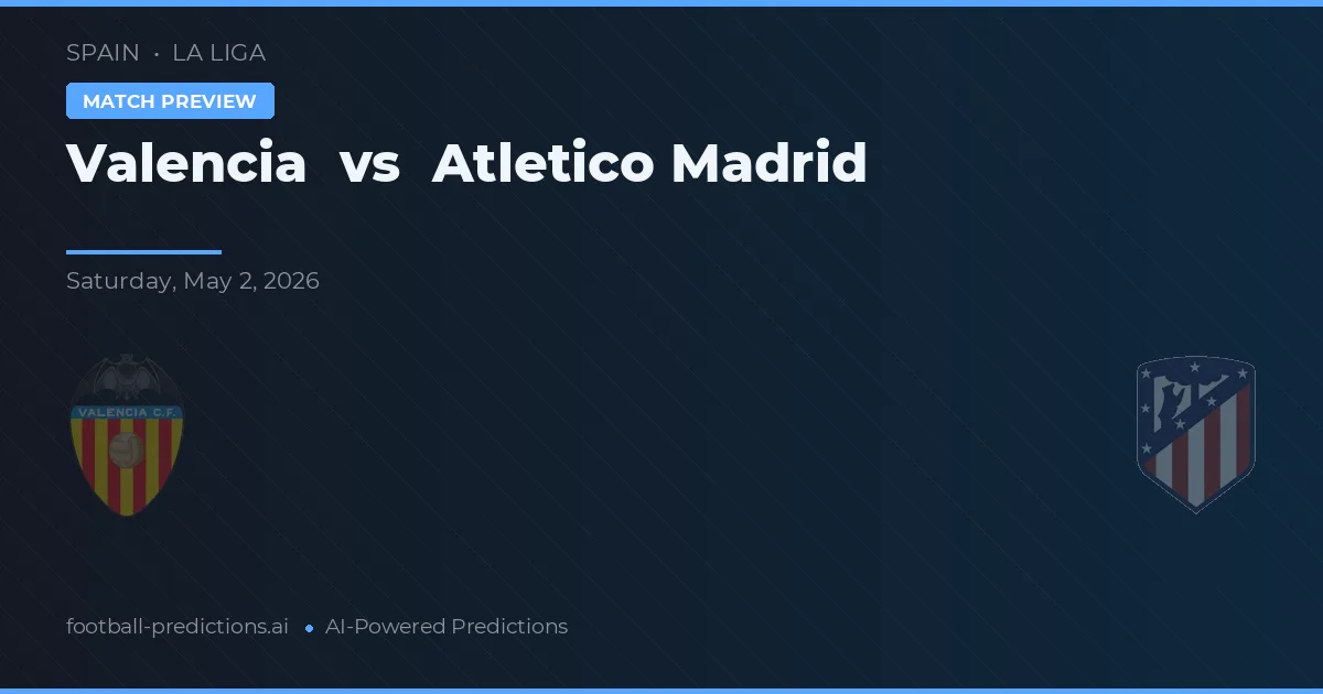 Valencia vs Atlético Madrid preview