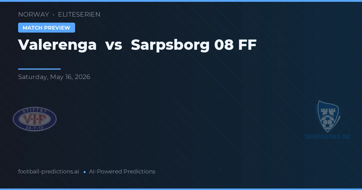 Vålerenga vs Sarpsborg 08 FF — voorspelling en vooruitblik wedstrijd