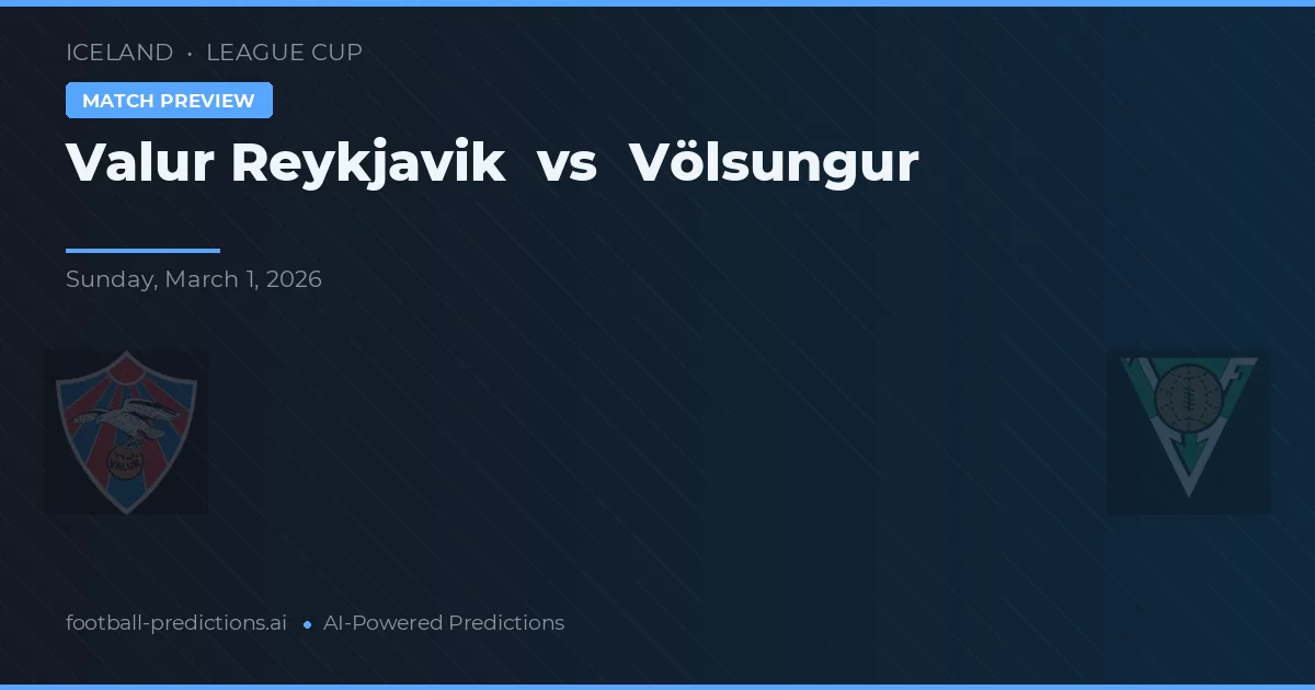 Valur Reykjavík vs Völsungur — voorspelling en vooruitblik wedstrijd