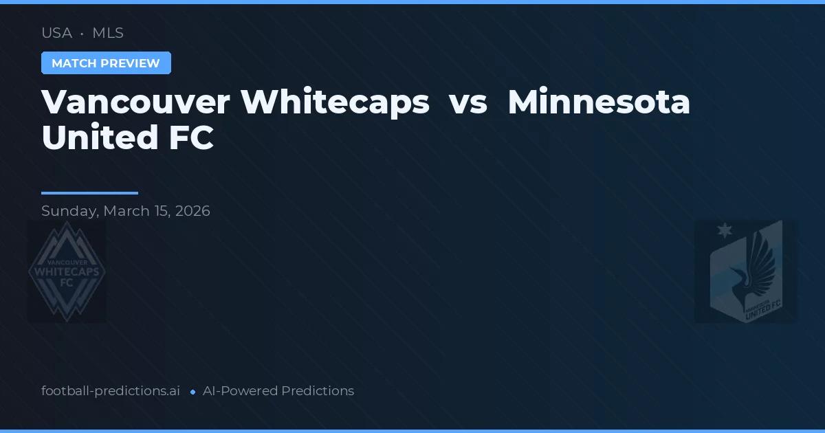 Vancouver Whitecaps vs Minnesota United FC — voorspelling en vooruitblik wedstrijd