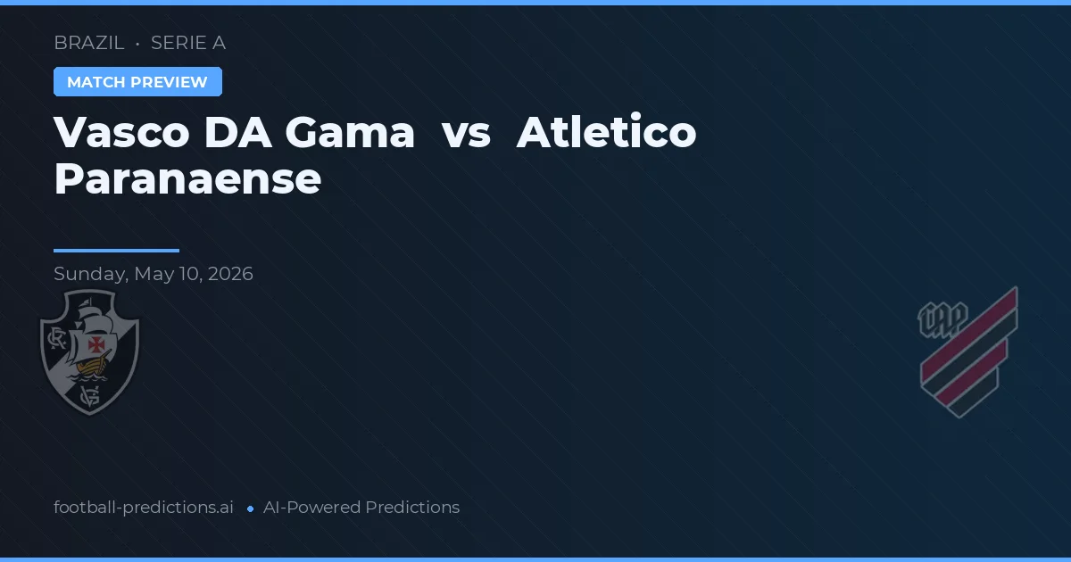 Vasco da Gama vs Atlético Paranaense — voorspelling en vooruitblik wedstrijd