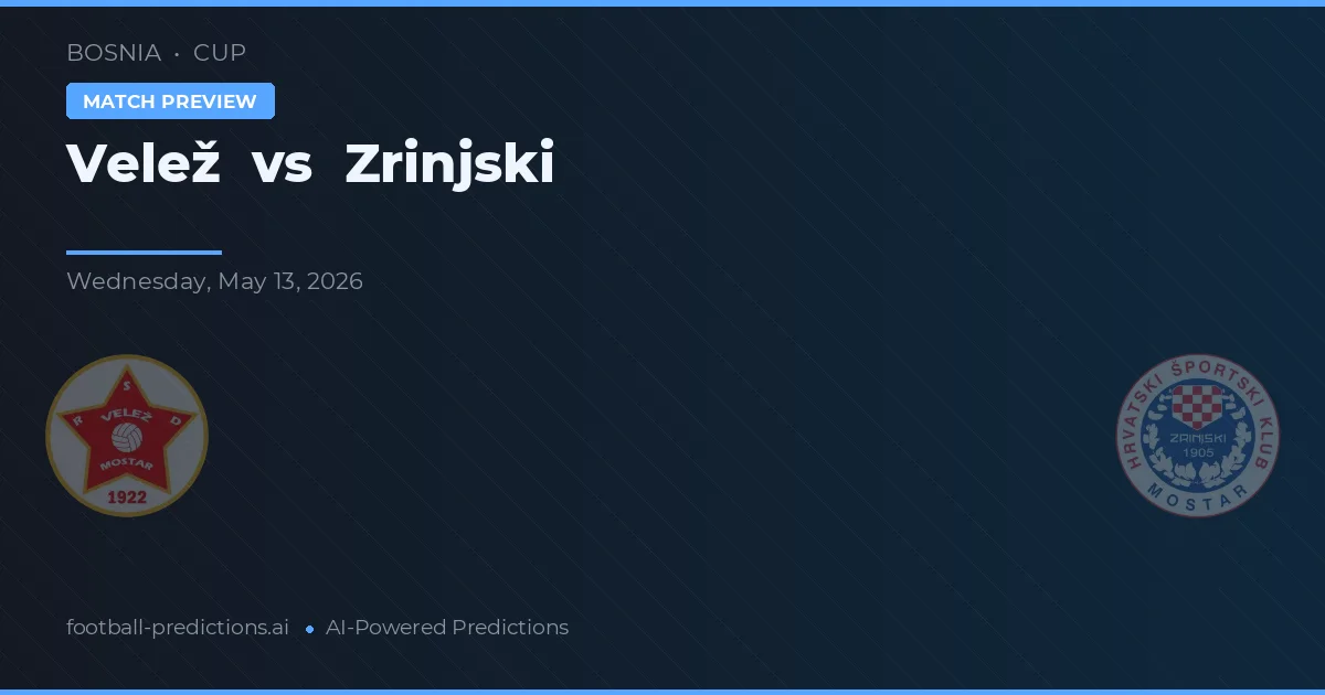 Velež vs Zrinjski — voorspelling en vooruitblik wedstrijd
