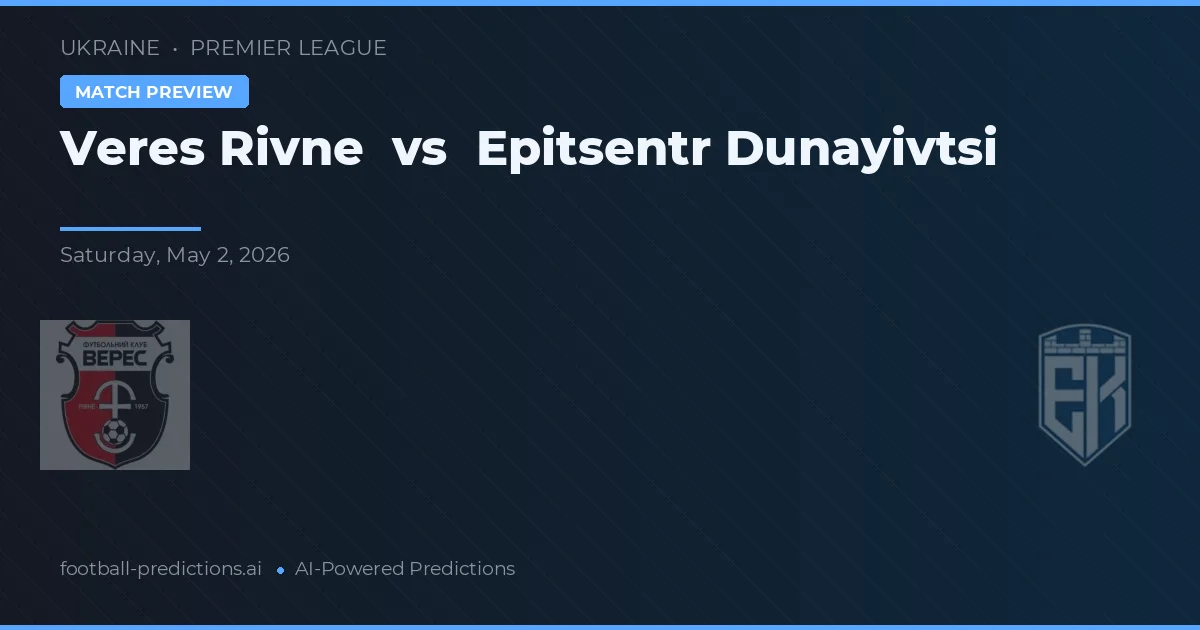 Veres Rivne vs Epitsentr Dunayivtsi preview