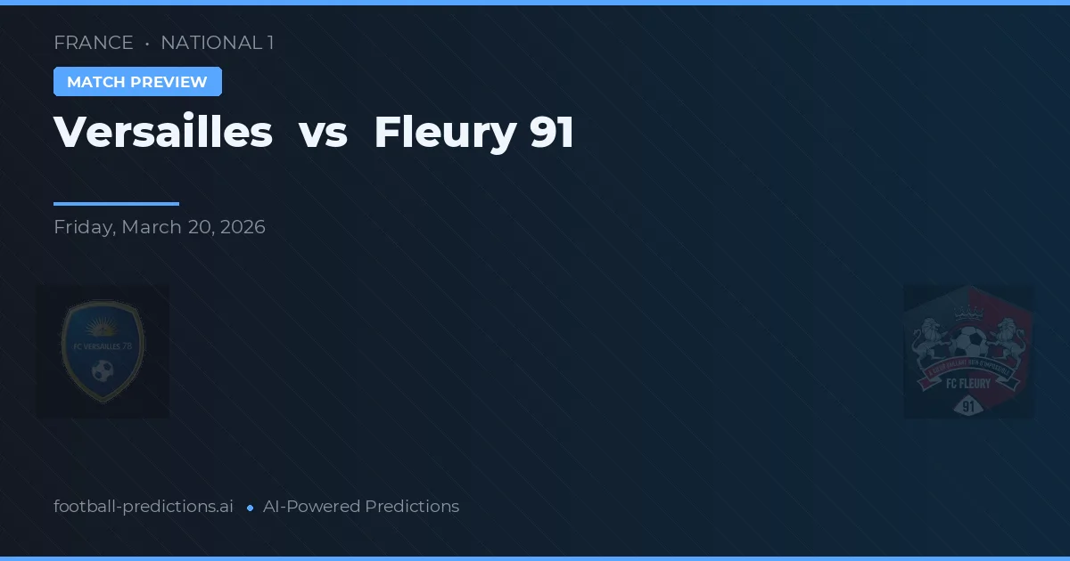 Versailles vs Fleury 91 — voorspelling en vooruitblik wedstrijd