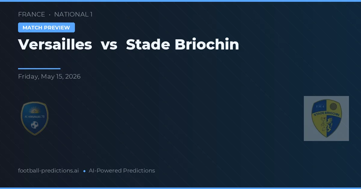 Versailles vs Stade Briochin — voorspelling en vooruitblik wedstrijd