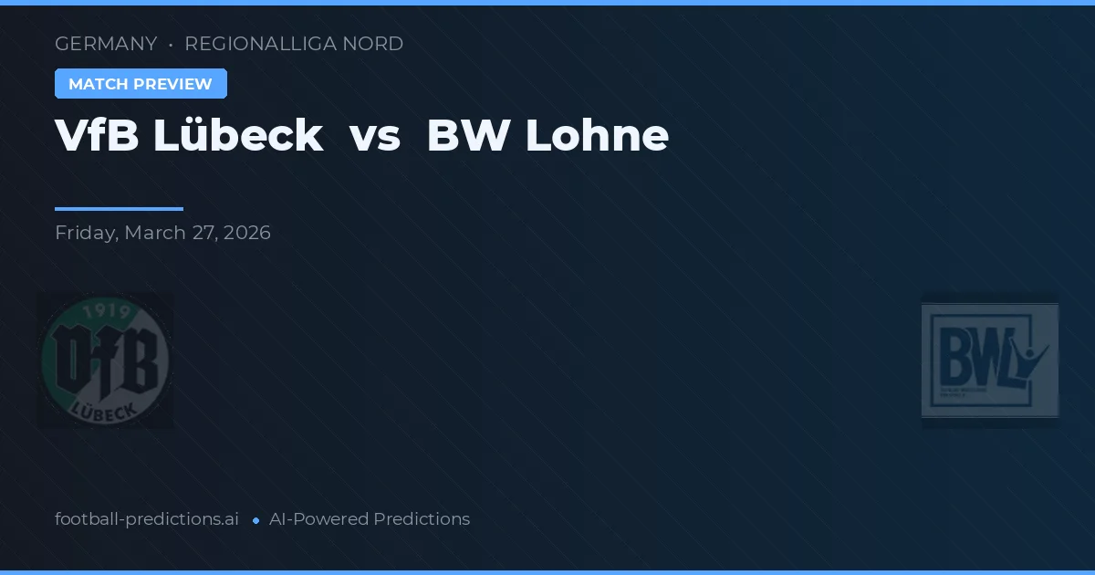 VfB Lübeck vs BW Lohne — voorspelling en vooruitblik wedstrijd