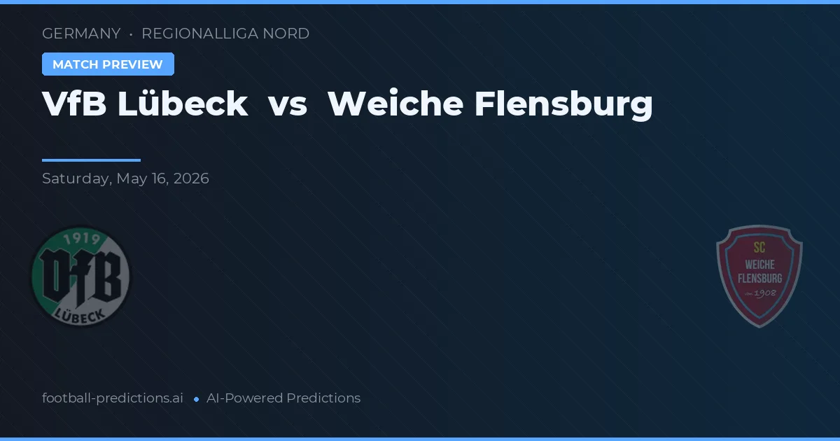 VfB Lübeck vs Weiche Flensburg — voorspelling en vooruitblik wedstrijd