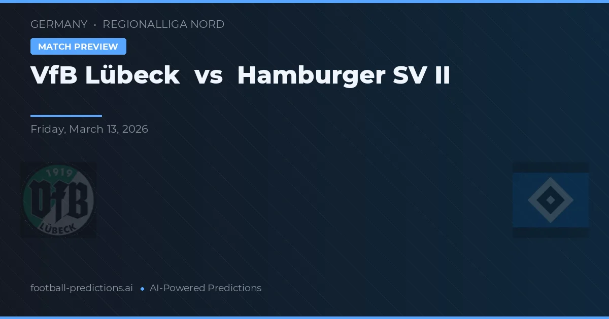 VfB Lübeck vs Hamburger SV II — voorspelling en vooruitblik wedstrijd
