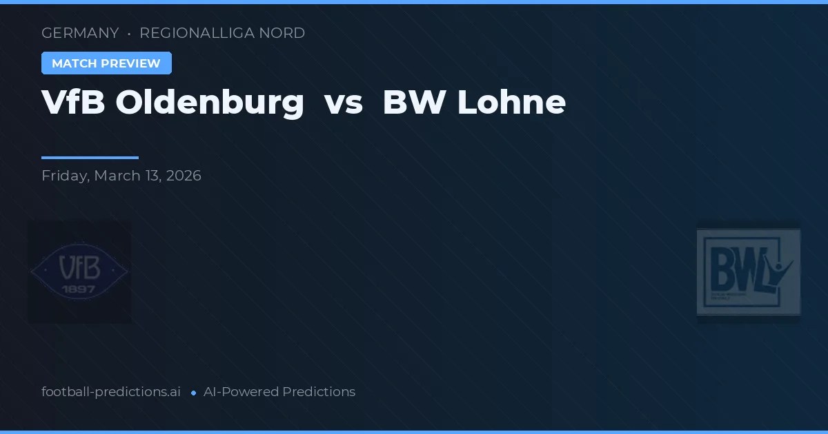 VfB Oldenburg vs BW Lohne — voorspelling en vooruitblik wedstrijd