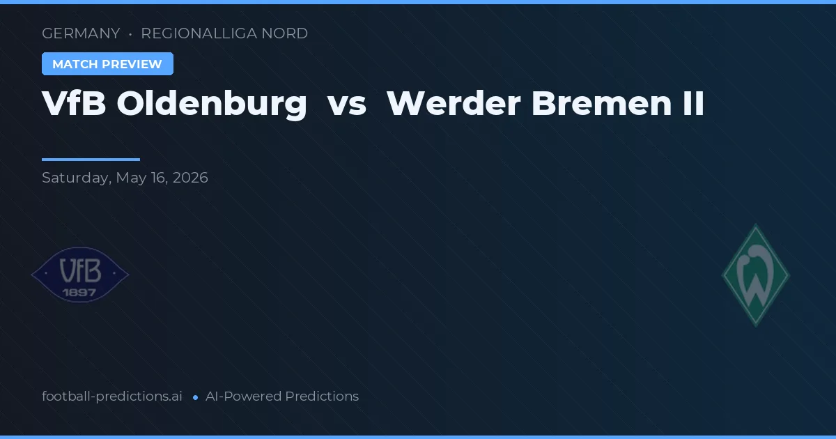 VfB Oldenburg vs Werder Bremen II — voorspelling en vooruitblik wedstrijd