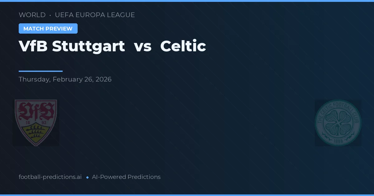 VfB Stuttgart vs Celtic — voorspelling en vooruitblik wedstrijd