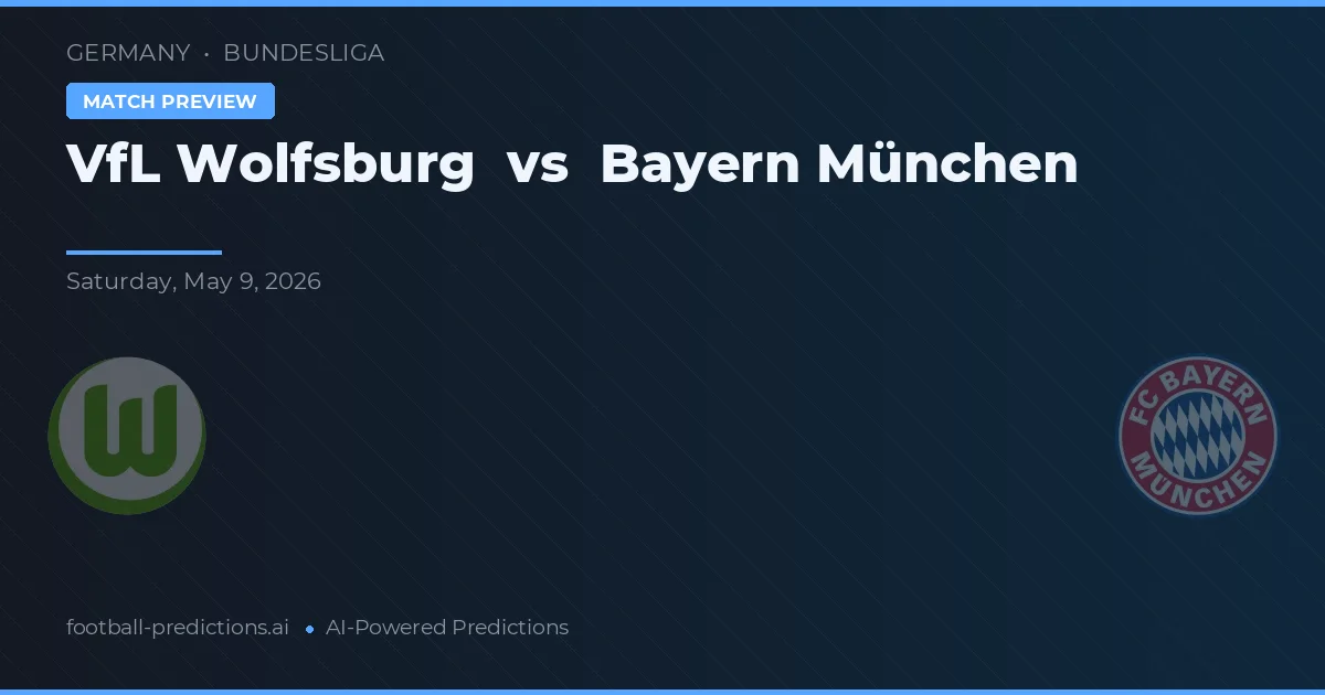 VfL Wolfsburg vs Bayern München — voorspelling en vooruitblik wedstrijd