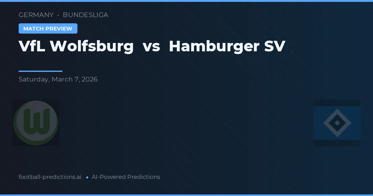 VfL Wolfsburg vs Hamburger SV — voorspelling en vooruitblik wedstrijd