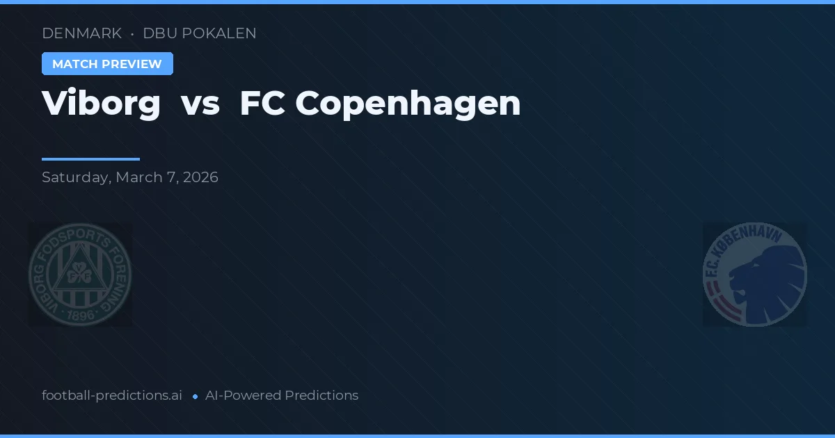 Viborg FF vs FC København — voorspelling en vooruitblik wedstrijd