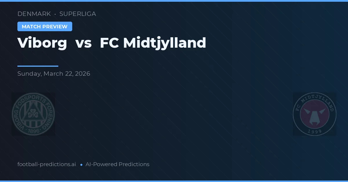 Viborg FF vs FC Midtjylland — voorspelling en vooruitblik wedstrijd