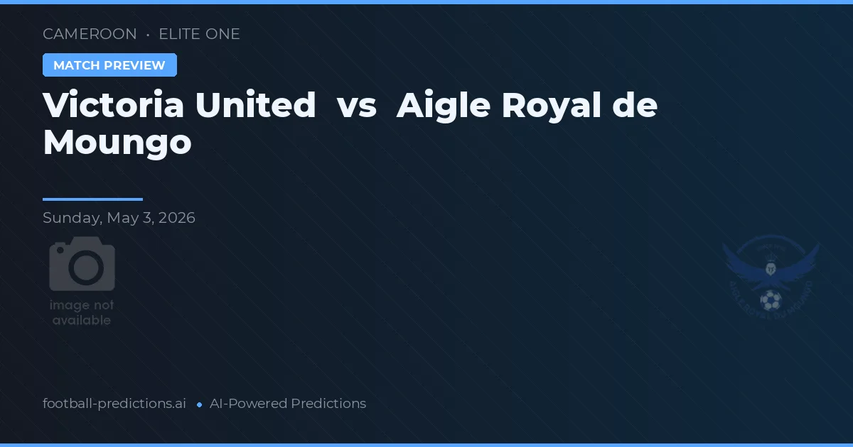 Victoria United vs Aigle Royal de Moungo — voorspelling en vooruitblik wedstrijd