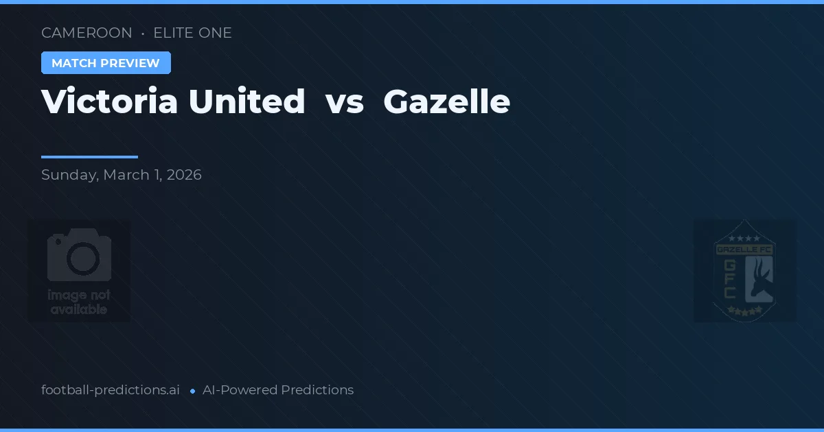 Victoria United vs Gazelle — voorspelling en vooruitblik wedstrijd
