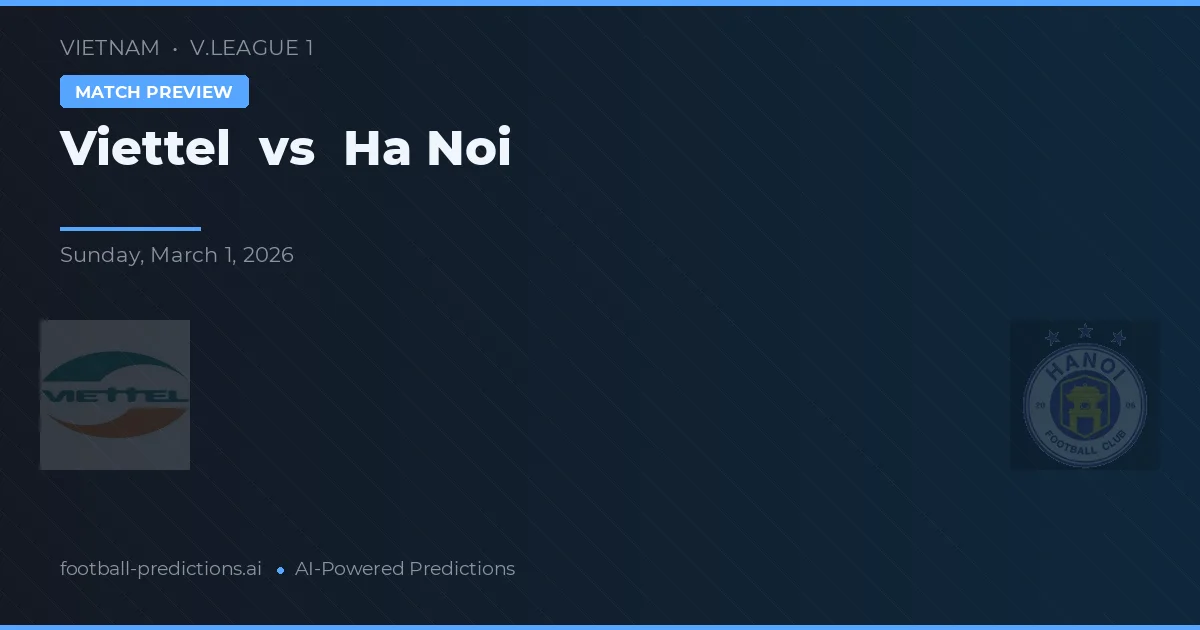 Viettel vs Hanoi — voorspelling en vooruitblik wedstrijd