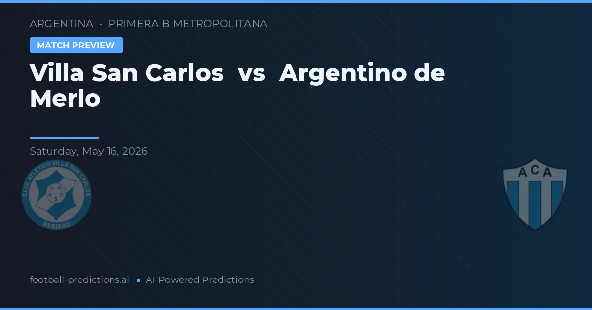 Villa San Carlos vs Argentino de Merlo — voorspelling en vooruitblik wedstrijd