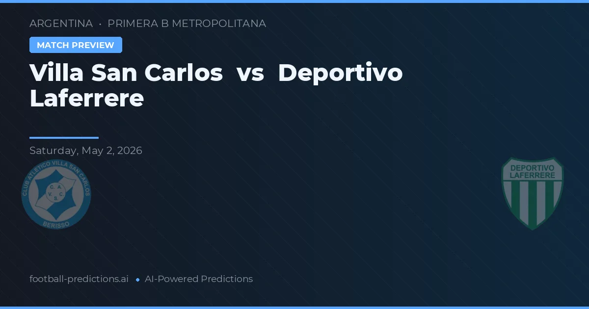 Villa San Carlos vs Deportivo Laferrère preview