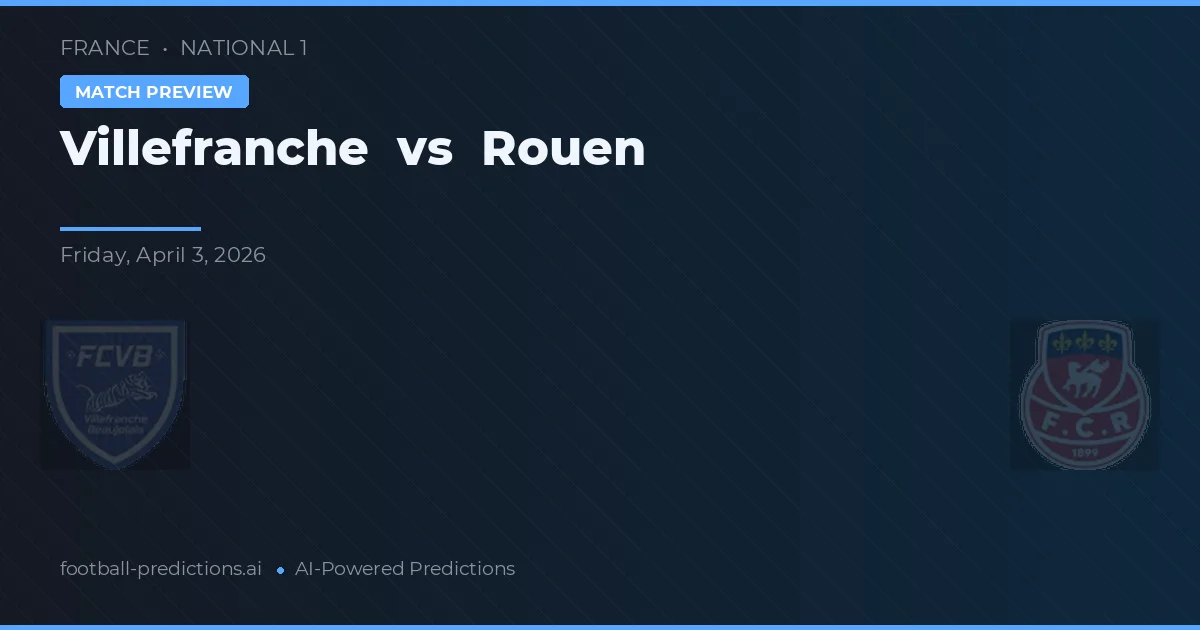 Villefranche vs Rouen — voorspelling en vooruitblik wedstrijd