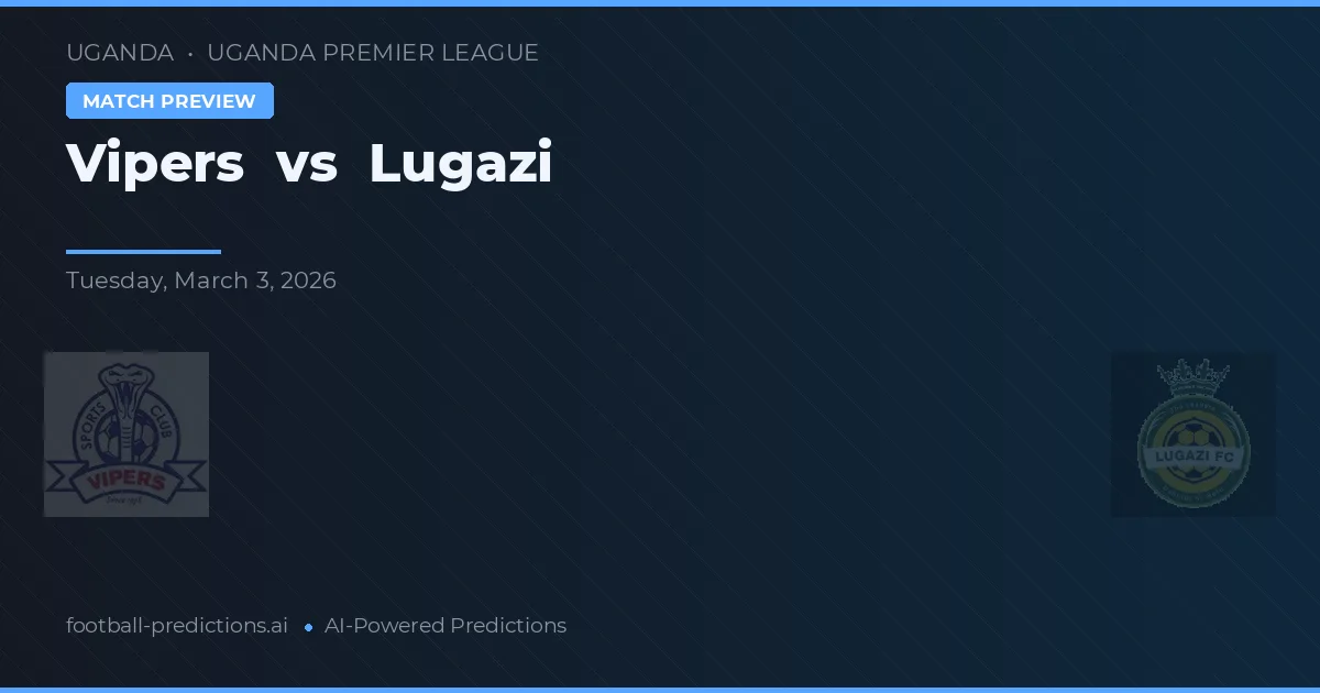 Vipers vs Lugazi — voorspelling en vooruitblik wedstrijd