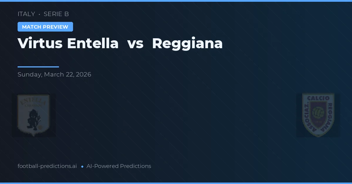 Virtus Entella vs Reggiana — voorspelling en vooruitblik wedstrijd