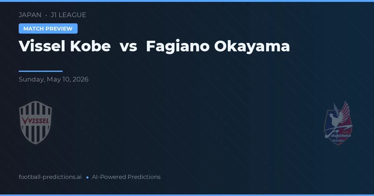 Vissel Kobe vs Fagiano Okayama — voorspelling en vooruitblik wedstrijd