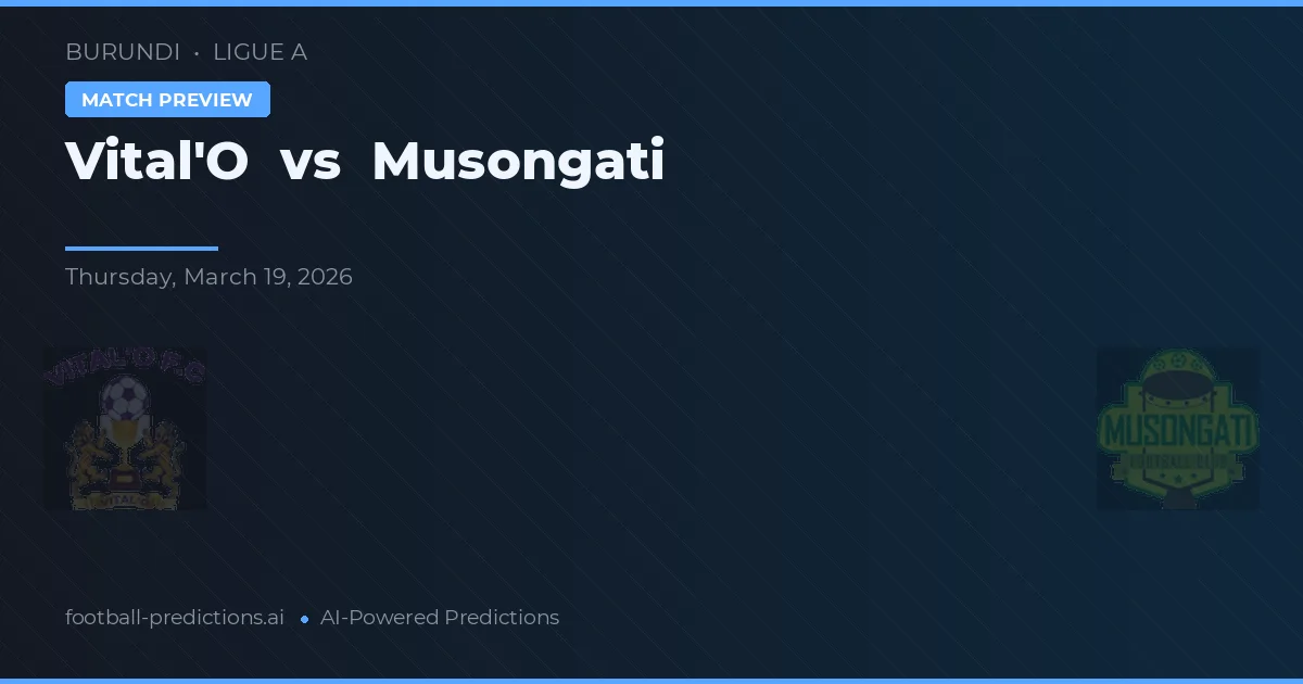 Vital'O vs Musongati — voorspelling en vooruitblik wedstrijd