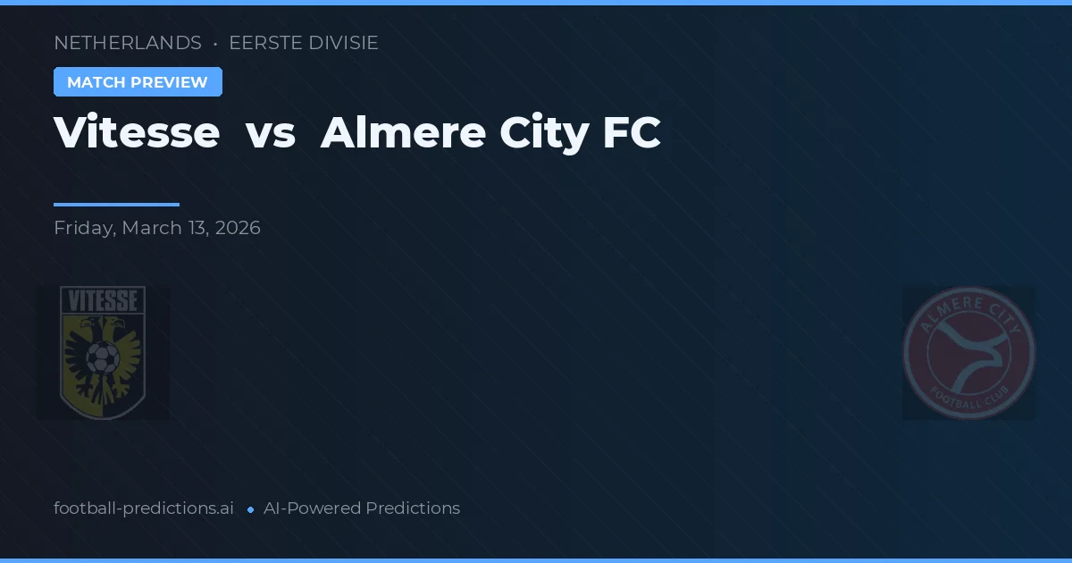 Vitesse vs Almere City FC — voorspelling en vooruitblik wedstrijd