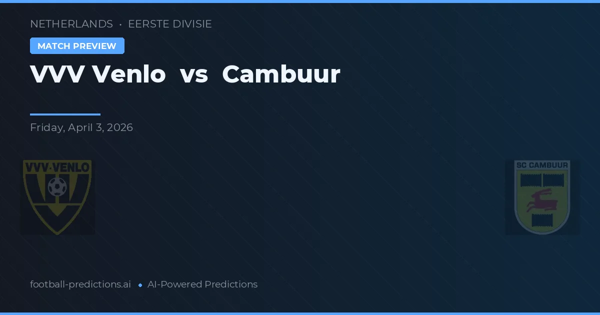 V V V Venlo vs SC Cambuur — voorspelling en vooruitblik wedstrijd