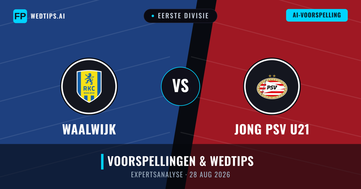 Waalwijk vs Jong PSV U21 — voorspelling en vooruitblik wedstrijd