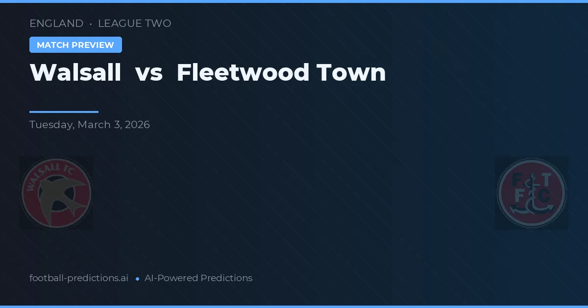 Walsall vs Fleetwood Town — voorspelling en vooruitblik wedstrijd