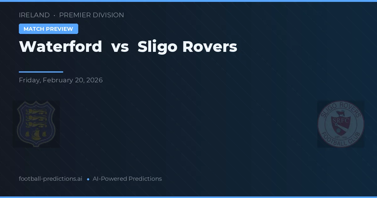 Waterford vs Sligo Rovers — voorspelling en vooruitblik wedstrijd