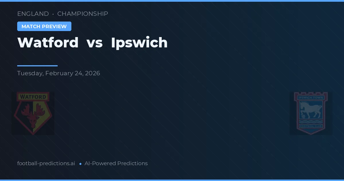 Watford vs Ipswich — voorspelling en vooruitblik wedstrijd