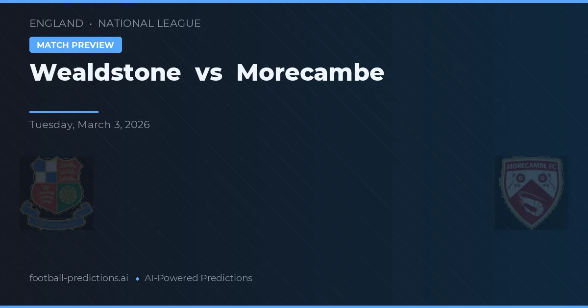Wealdstone vs Morecambe — voorspelling en vooruitblik wedstrijd