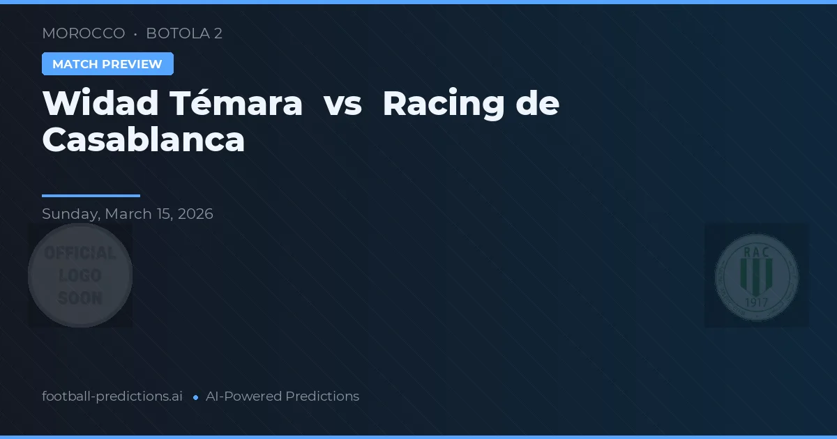 Widad Témara vs Racing de Casablanca — voorspelling en vooruitblik wedstrijd