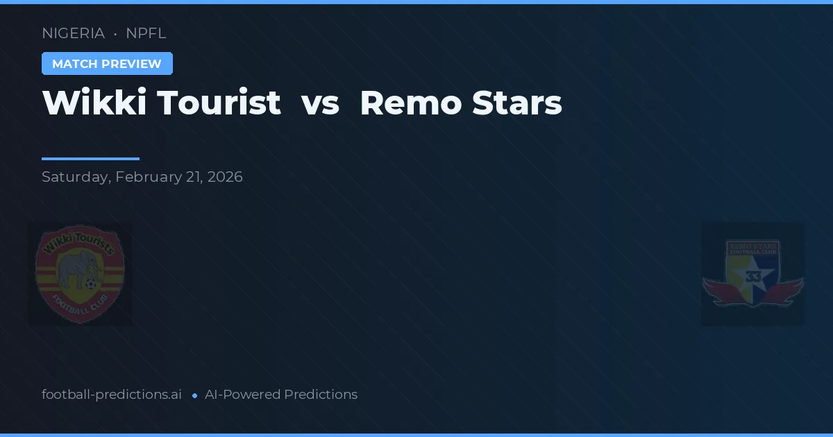 Wikki Tourist vs Remo Stars — voorspelling en vooruitblik wedstrijd