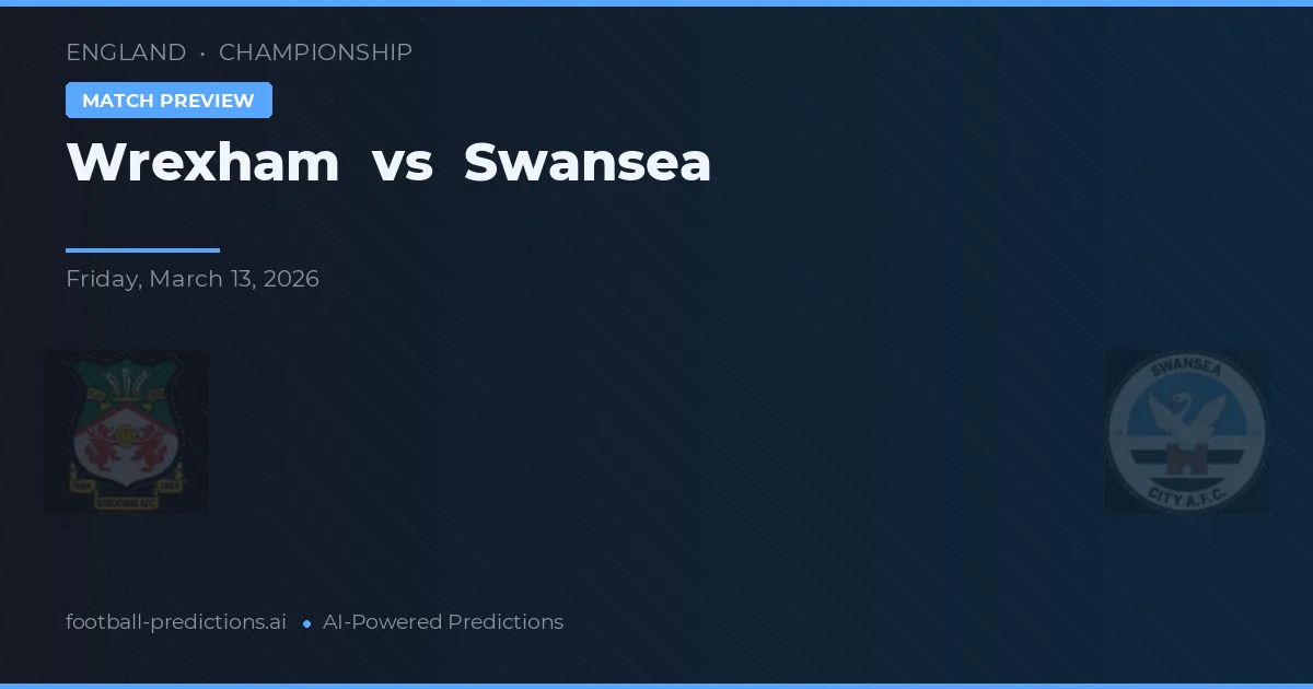 Wrexham vs Swansea — voorspelling en vooruitblik wedstrijd
