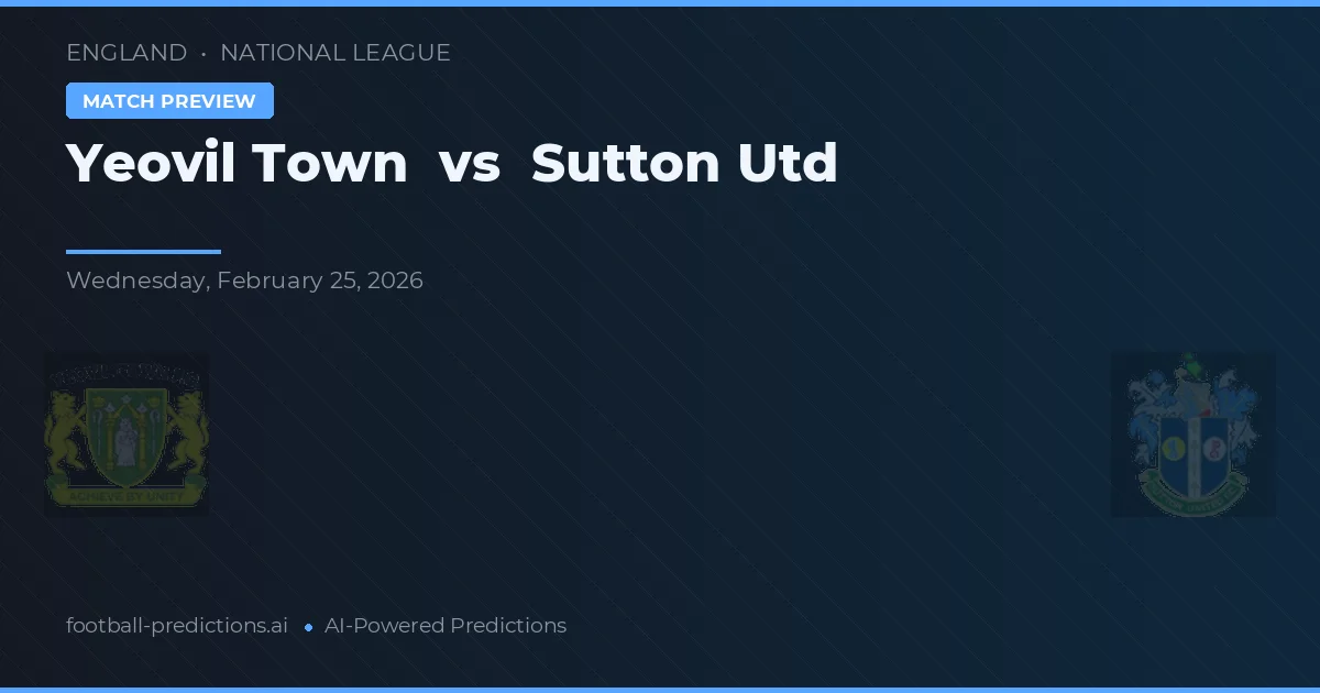 Yeovil Town vs Sutton United — voorspelling en vooruitblik wedstrijd
