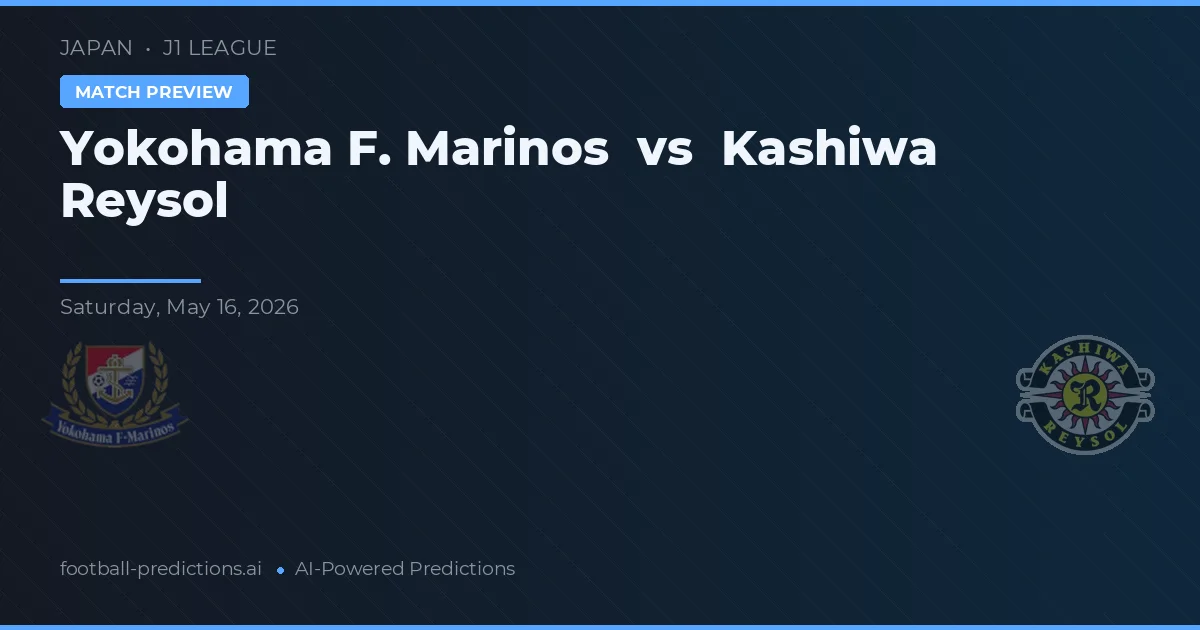 Yokohama F. Marinos vs Kashiwa Reysol — voorspelling en vooruitblik wedstrijd
