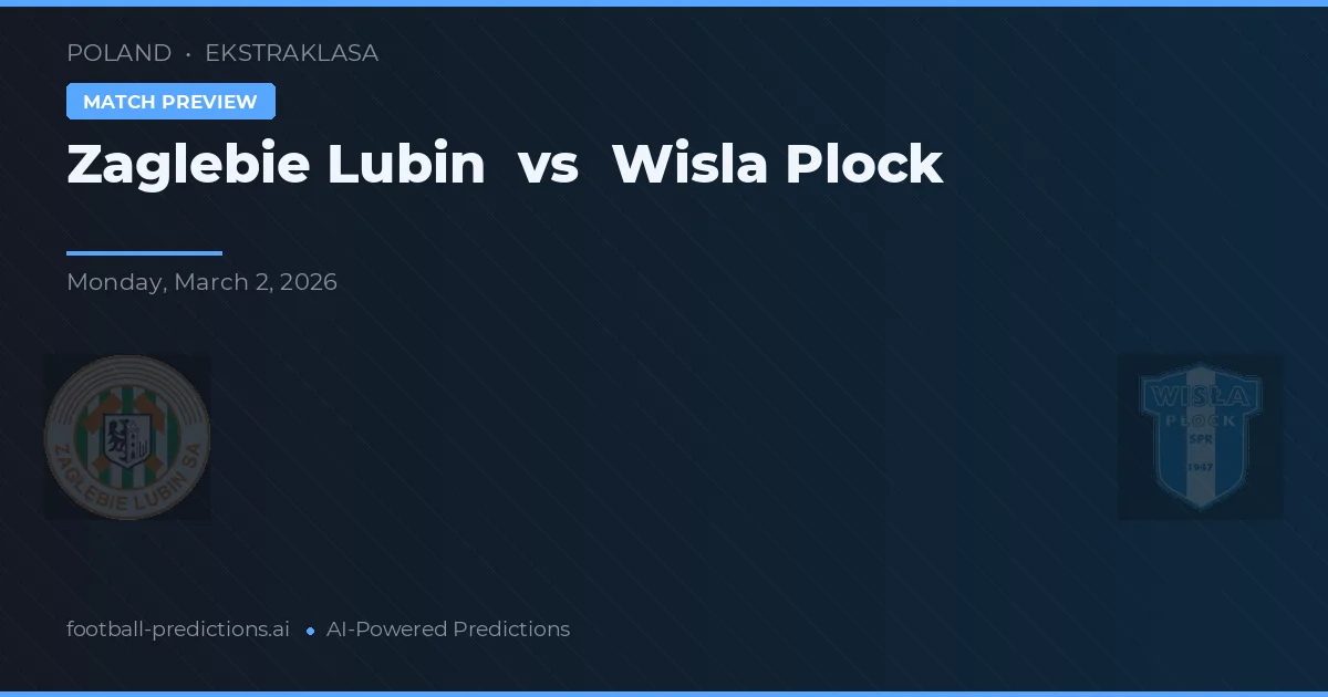 Zagłębie Lubin vs Wisła Płock — voorspelling en vooruitblik wedstrijd