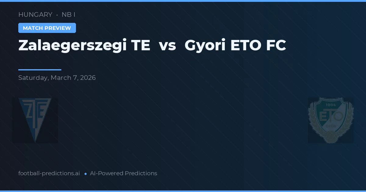 Zalaegerszegi TE vs Győri ETO FC — voorspelling en vooruitblik wedstrijd