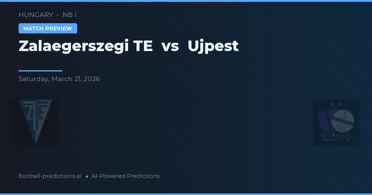 Zalaegerszegi TE vs Ujpest — voorspelling en vooruitblik wedstrijd