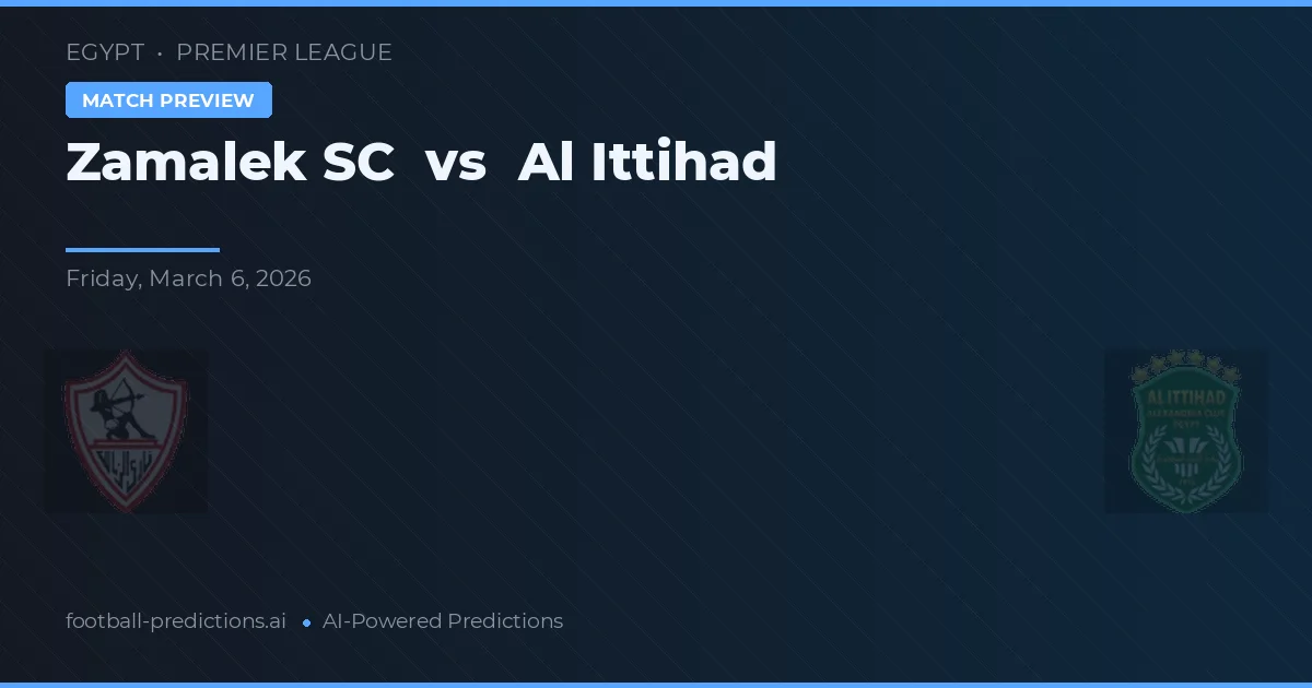 Zamalek SC vs Al Ittihad — voorspelling en vooruitblik wedstrijd