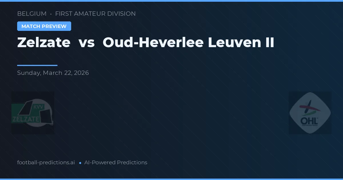 Zelzate vs Oud-Heverlee Leuven II — voorspelling en vooruitblik wedstrijd
