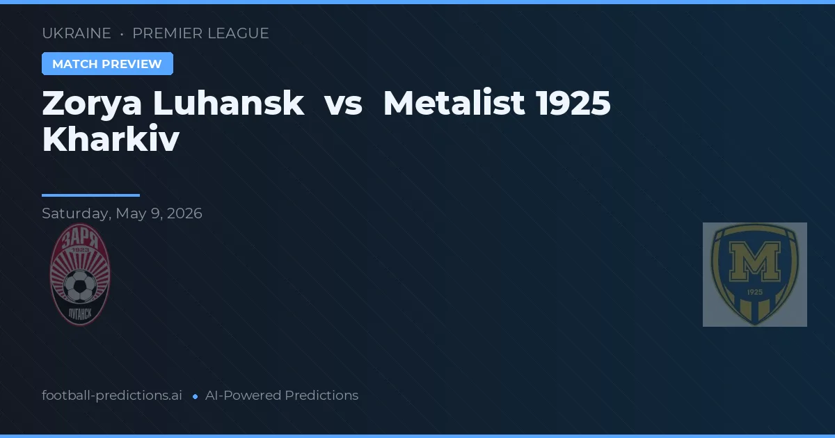 Zorya Luhansk vs Metalist 1925 Kharkiv — voorspelling en vooruitblik wedstrijd