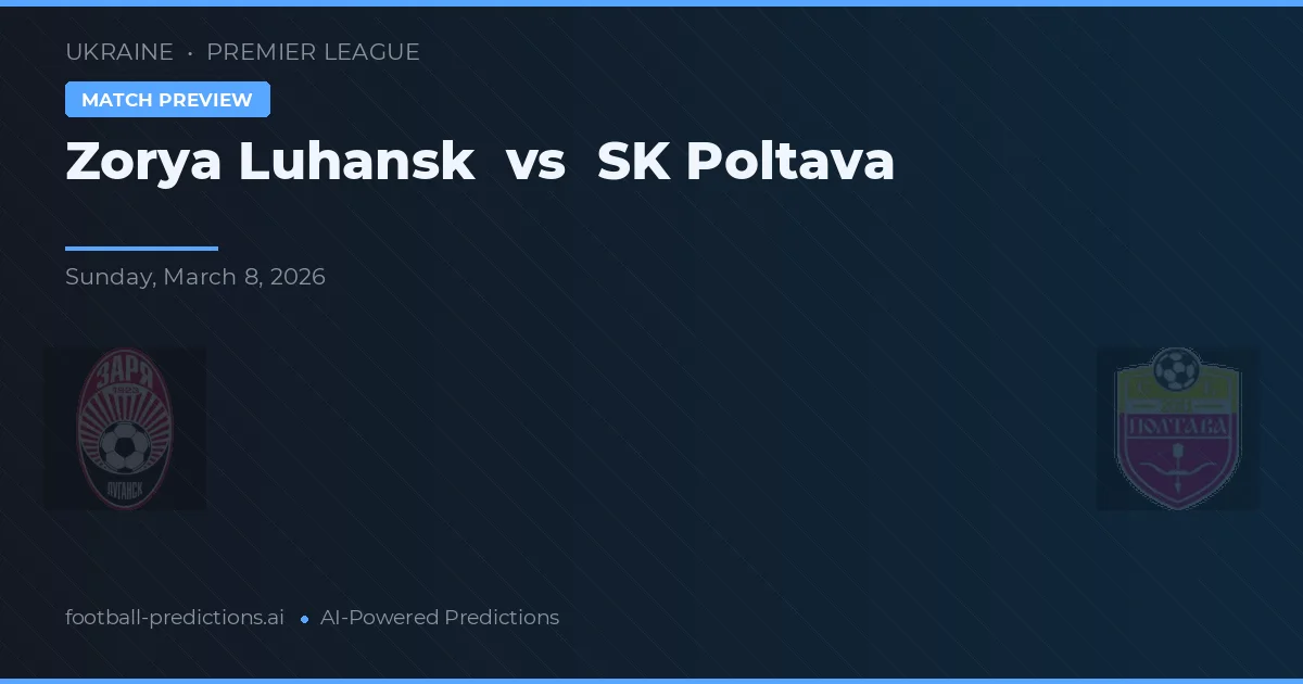 Zorya Luhansk vs SK Poltava — voorspelling en vooruitblik wedstrijd