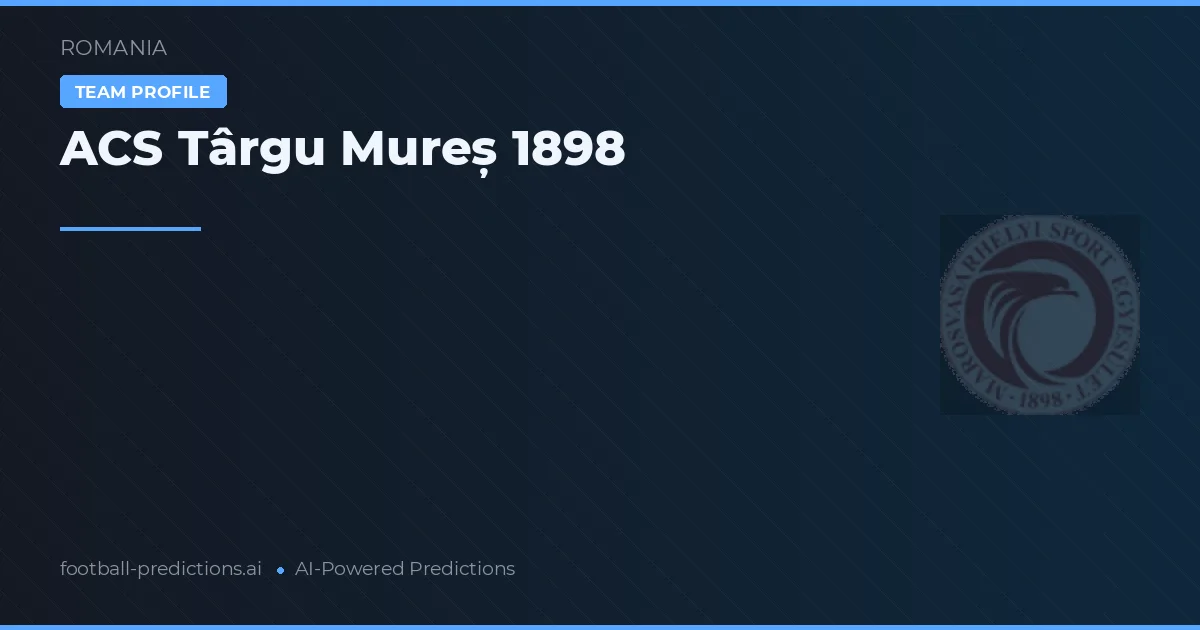 ACS Târgu Mureș 1898 voorspellingen & statistieken